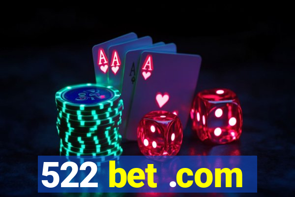 522 bet .com